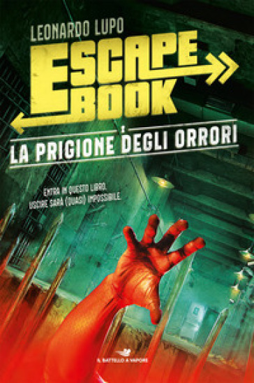 La prigione degli orrori. Escape book - Leonardo Lupo