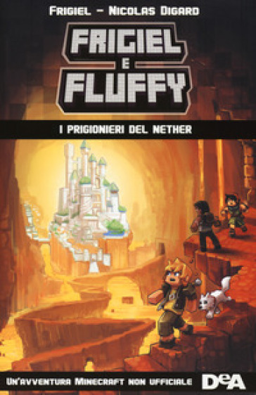 I prigionieri del Nether. Frigiel e Fluffy - Frigiel - Nicolas Digard