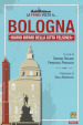 La prima volta a... Bologna. Diario intimo della città felsinea