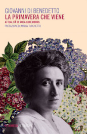 La primavera che viene. Attualità di Rosa Luxemburg