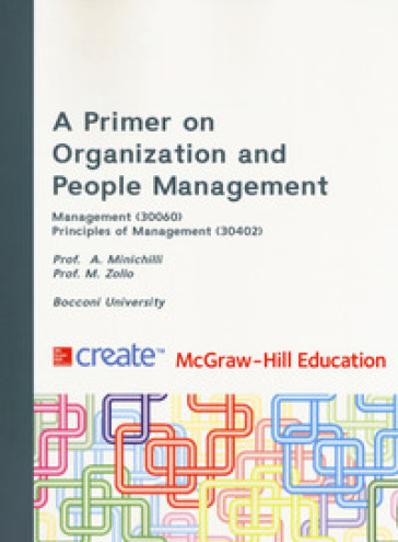 A primer on organization and people management. Management. Principles of management - Alessandro Minichilli - Maurizio Zollo