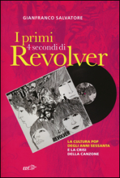 I primi 4 secondi di Revolver. La cultura pop degli anni Sessanta e la crisi della canzone