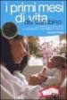 I primi mesi di vita del bambino. L organizzazione familiare, le tappe dello sviluppo, l allattamento e lo svezzamento