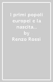 I primi popoli europei e la nascita dei greci e di Roma