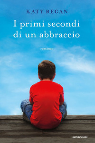 I primi secondi di un abbraccio - Katy Regan