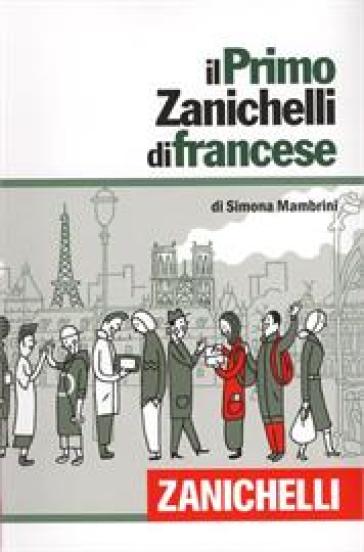 Il primo Zanichelli di francese. Con DVD-ROM - Simona Mambrini
