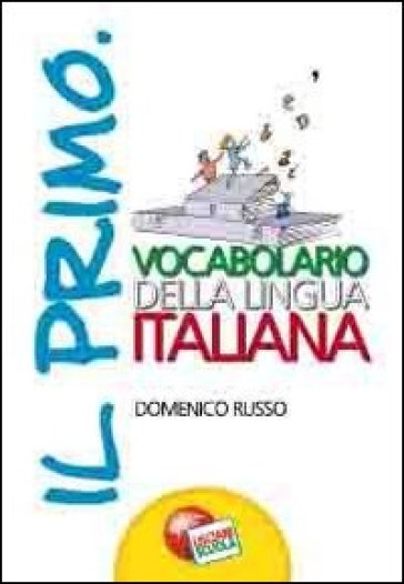 Il primo vocabolario della lingua italiana - Domenico Russo