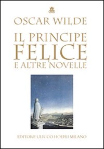 Il principe felice e altre novelle - Oscar Wilde