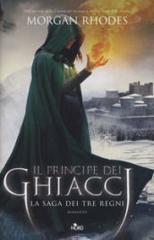 Il principe dei ghiacci. La saga dei tre regni