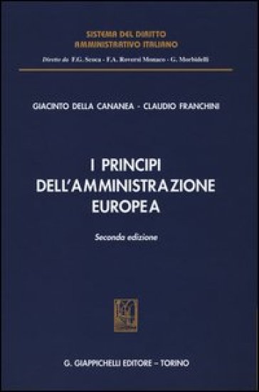 I principi dell'amministrazione europea - Giacinto Della Cananea - Claudio Franchini