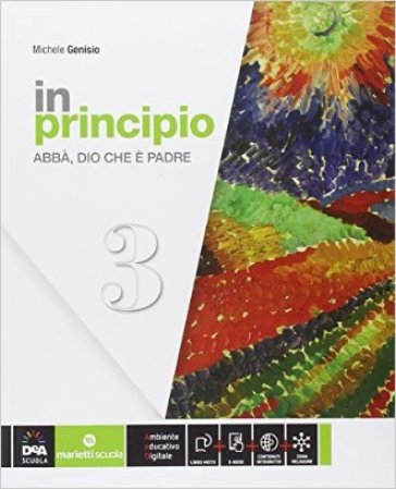 In principio. Per la Scuola media. Con e-book. Con espansione online. Vol. 3 - Michele Genisio