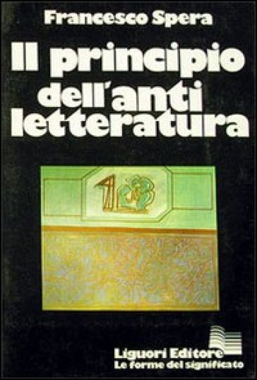 Il principio dell'antiletteratura - Francesco Spera