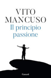 Il principio passione. Nuova ediz.