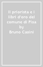 Il priorista e i libri d oro del comune di Pisa