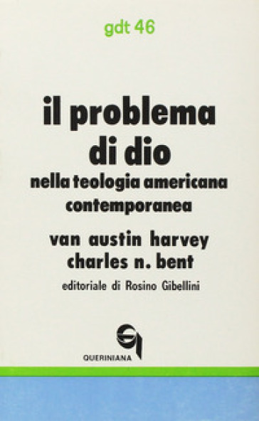 Il problema di Dio nella teologia americana contemporanea - Austin Van Harvey - Charles N. Bent