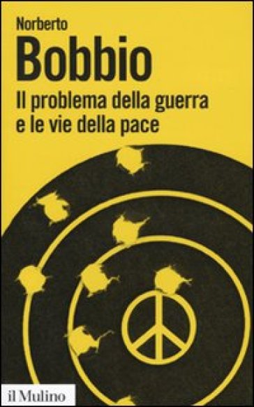 Il problema della guerra e le vie della pace - Norberto Bobbio