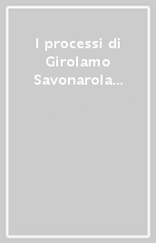 I processi di Girolamo Savonarola (1498)