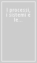 I processi, i sistemi e le funzioni aziendali