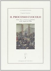 Il processo Cuocolo. Mala vita e connivenze politiche nella Napoli del 1906