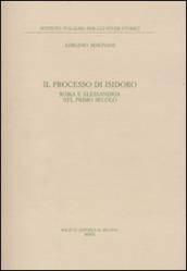 Il processo di Isidoro. Roma e Alessandria nel primo secolo