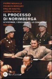 Il processo di Norimberga. 1.Le vicende, i documenti, le condanne