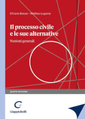 Il processo civile e le sue alternative. Nozioni generali