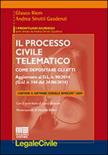 Il processo civile telematico. Con software - Andrea Sirotti Gaudenzi - Glauco Riem