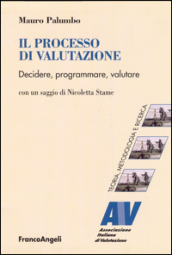 Il processo di valutazione. Decidere, programmare, valutare