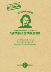 Le prodigiose avventure di Tartarino di Tarascona. Ediz. illustrata