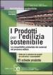 I prodotti per l edilizia sostenibile. La compatibilità amnbientale dei materiali nei processi edilizi