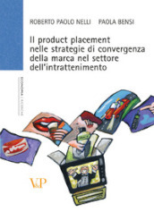 Il product placement nelle strategie di convergenza della marca nel settore dell intrattenimento