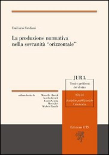 La produzione normativa nella sovranità «orizzontale» - Emiliano Frediani