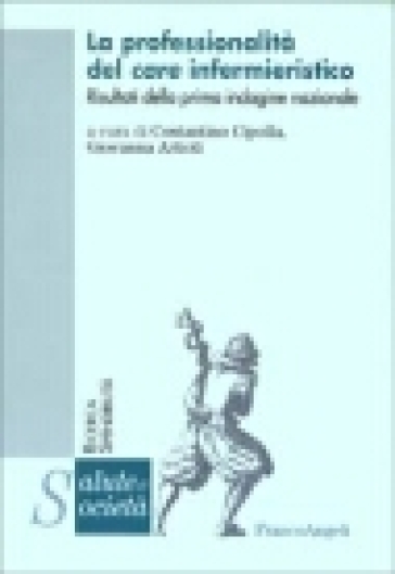 La professionalità del care infermieristico. Risultati della prima indagine nazionale