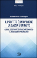 Il profitto è un opinione, la cassa è un fatto. Capire, costruire e utilizzare davvero il rendiconto finanziario