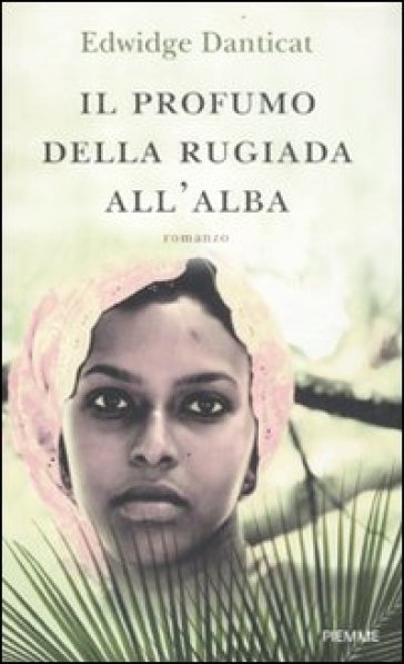 Il profumo della rugiada all'alba - Edwidge Danticat