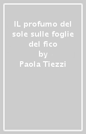 IL profumo del sole sulle foglie del fico