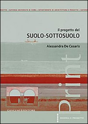 Il progetto del suolo-sottosuolo - Alessandra De Cesaris