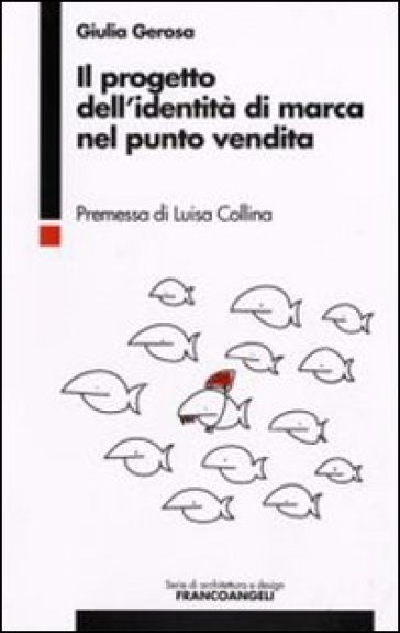 Il progetto dell'identità di marca nel punto vendita - Giulia Gerosa