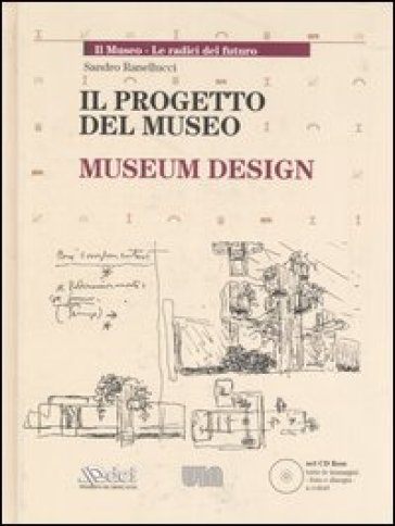 Il progetto del museo-Museum design. Con CD-ROM - Sandro Ranellucci