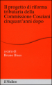 Il progetto di riforma tributaria della commissione Cosciani cinquant anni dopo