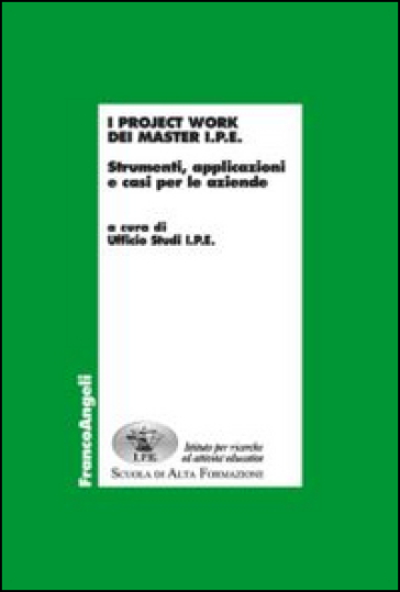 I project work dei master I.P.E. 2016. Strumenti, applicazioni e casi per le aziende