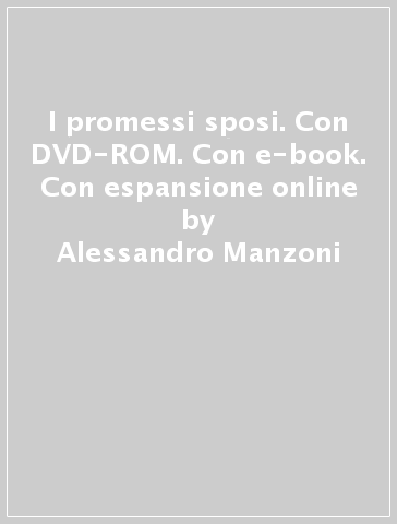 I promessi sposi. Con DVD-ROM. Con e-book. Con espansione online - Alessandro Manzoni