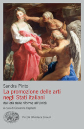La promozione delle arti negli Stati italiani dall età delle riforme all Unità