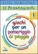 Il prontogiochi. Vol. 1: Giochi per un pomeriggio di pioggia