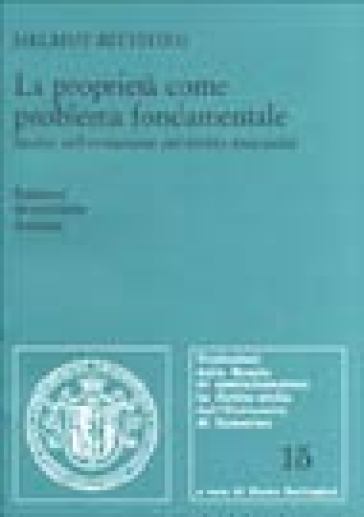 La proprietà come problema fondamentale. Studio sull'evoluzione del diritto mercantile - Helmut Rittstieg