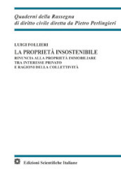 La proprietà insostenibile. Rinuncia alla proprietà immobiliare tra interesse privato e ragioni della collettività