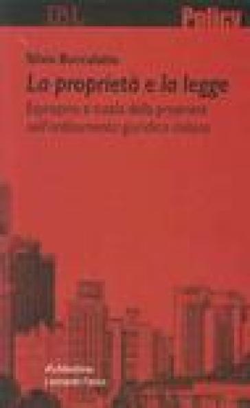 La proprietà e la legge. Esproprio e tutela della proprietà nell'ordinamento giuridico italiano - Silvio Boccalatte