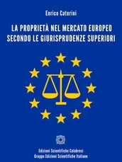 La proprietà nel mercato europeo secondo le giurisprudenze superiori