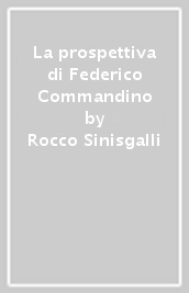 La prospettiva di Federico Commandino