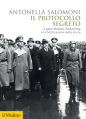 Il protocollo segreto. Il patto Molotov-Ribbentrop e la falsificazione della storia